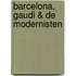 Barcelona, Gaudi & de modernisten