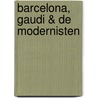 Barcelona, Gaudi & de modernisten door L. Tolosa