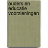 Ouders en educatie voorzieningen door J. Doesborg