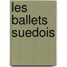 Les ballets Suedois door Degroote
