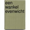 Een wankel evenwicht by N. Poulisse
