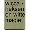 Wicca - heksen en witte magie door L. Summers