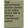 High performance motion control of ac motor drives with & without mechanical sensor door G. Terorde