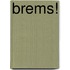 Brems!