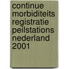 Continue morbiditeits registratie peilstations Nederland 2001 door A. Bartelds