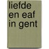 Liefde en eaf in Gent