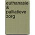 Euthanasie & Palliatieve zorg
