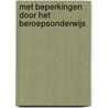 Met beperkingen door het beroepsonderwijs by N. Poulisse