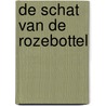 De schat van de rozebottel by Henk Hokke