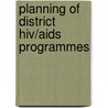 Planning of district HIV/AIDS programmes door Onbekend