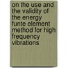 On the use and the validity of the energy funte element method for high frequency vibrations door I. Moens