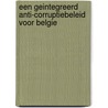 Een geintegreerd anti-corruptiebeleid voor Belgie door T. Vander Beken