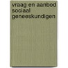 Vraag en aanbod sociaal geneeskundigen door L.F.J. Velden
