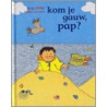 Kom je gauw, pap? door Henk Hokke