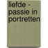 Liefde - passie in portretten