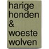 Harige honden & woeste wolven