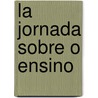 La Jornada sobre o Ensino by M. Ribeiro