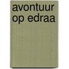 Avontuur op Edraa door M. van Hoof