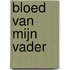 Bloed van mijn vader
