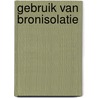 Gebruik van bronisolatie by I. Jongerden