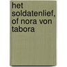 Het soldatenlief, of Nora von Tabora by R. Gijbels