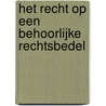 Het recht op een behoorlijke rechtsbedel door R. de Smedt