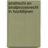 Strafrecht en strafprocesrecht in hoofdlijnen door Steven Vandromme