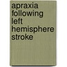 Apraxia following left hemisphere stroke door M. Donkervoort