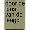 Door de lens van de jeugd door Onbekend