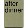 After dinner door Leonie van Mierlo