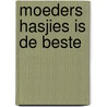Moeders hasjies is de beste door D. Fo