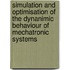 Simulation and optimisation of the dynanimic behaviour of mechatronic systems