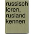 Russisch leren, Rusland kennen