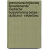 Grensoverschrijdende spoedeisende medische hulpverlening Belgie - Duitsland - Nederland door P. Stal