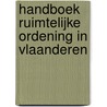 Handboek ruimtelijke ordening in Vlaanderen by J. Rutgeerts