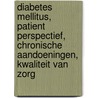 Diabetes mellitus, patient perspectief, chronische aandoeningen, kwaliteit van zorg door R.D. Friele