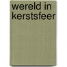Wereld in kerstsfeer door Sonja van de Rhoer