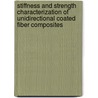 Stiffness and strength characterization of unidirectional coated fiber composites door E. Jacobs