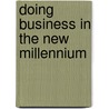 Doing business in the new millennium by H. Appel