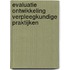 Evaluatie ontwikkeling verpleegkundige praktijken