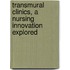 Transmural clinics, a nursing innovation explored