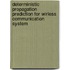 Deterministic propagation prediction for wirless communication system