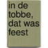 In de tobbe, dat was feest