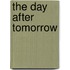 The day after tomorrow
