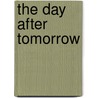 The day after tomorrow by J. Symons