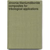 Zirconia-titaniumdiboride composites for Tribological applications door B. Basu