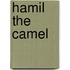 Hamil the Camel