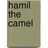 Hamil the Camel by Henrike Wilson