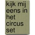 Kijk mij eens in het circus set