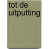 Tot de uitputting by P. van den Bosch